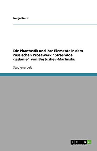 Die Phantastik und ihre Elemente in dem russischen Prosawerk Strashnoe gadanie von Bestuzhev-Marlinskij