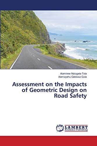 Assessment on the Impacts of Geometric Design on Road Safety