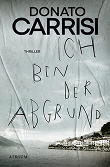 Ich bin der Abgrund: Thriller