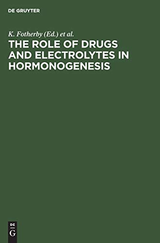 The Role of Drugs and Electrolytes in Hormonogenesis