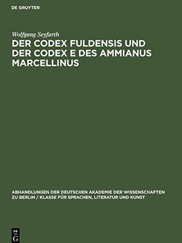 Der Codex Fuldensis und der Codex E des Ammianus Marcellinus: Zur Frage der handschriftlichen Überlieferung des Werkes des letzten römischen Geschichtsschreibers