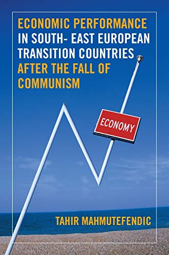 Economic Performance in South-East European Transition Countries after the Fall of Communism