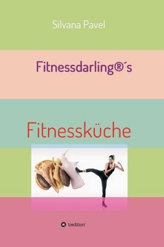 Fitnessdarling®s Fitnessküche: Gesund & Lecker mit Superfood
