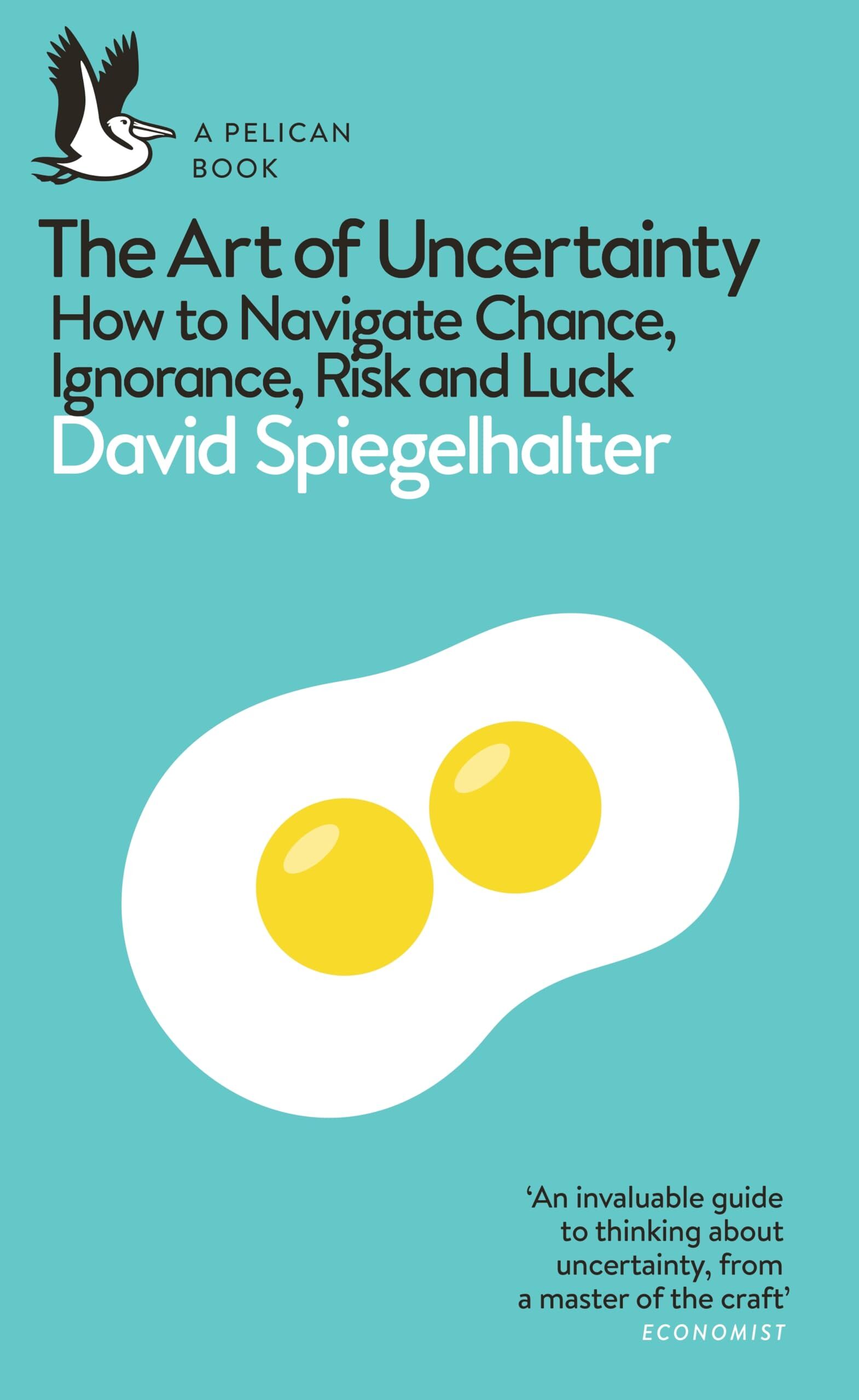 Spiegelhalter, David: The Art of Uncertainty
