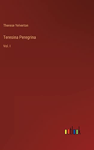 Teresina Peregrina: Vol. I