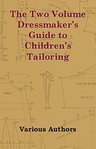 The Two Volume Dressmaker's Guide to Children's Tailoring