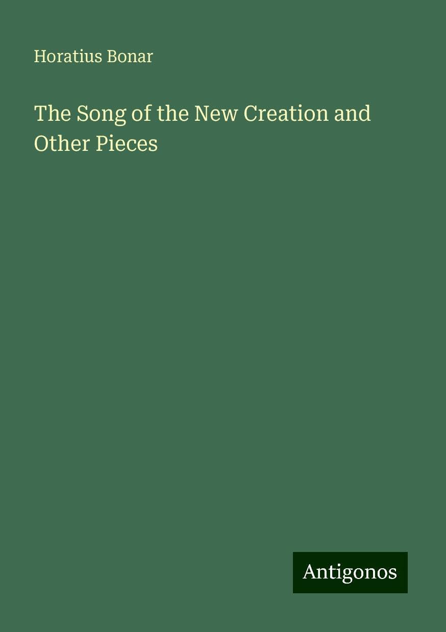 The Song of the New Creation and Other Pieces