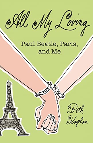 All My Loving: Coming of Age with Paul McCartney in Paris