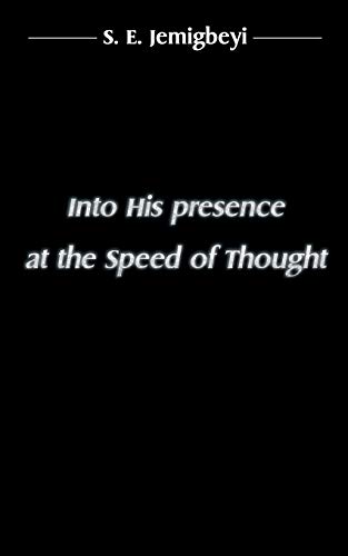 Into His presence at the Speed of Thought