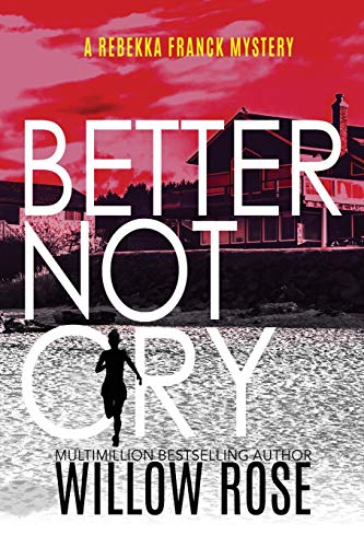 Better Not Cry (Rebekka Franck Mystery, Band 8)