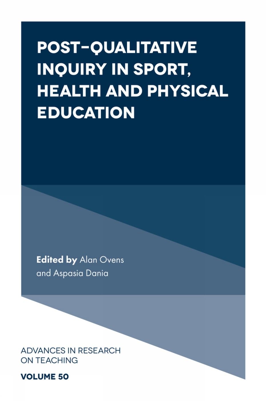 Post-Qualitative Inquiry in Sport, Health and Physical Education (Advances in Research on Teaching, 50)
