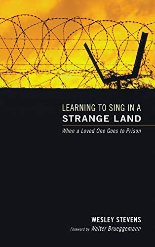 Learning to Sing in a Strange Land: When a Loved One Goes to Prison