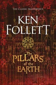 The Pillars of the Earth (The Kingsbridge Novels, Band 1)