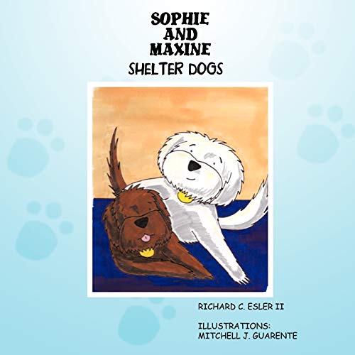 Sophie and Maxine: Shelter Dogs