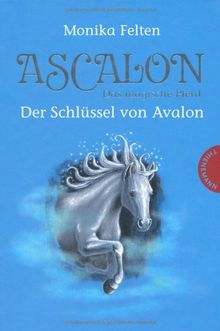 Ascalon - Das magische Pferd. Der Schlüssel von Avalon