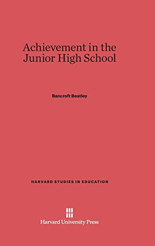 Achievement in the Junior High School (Harvard Studies in Education, Band 18)