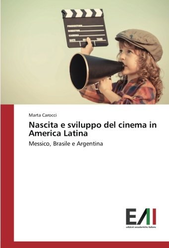 Nascita e sviluppo del cinema in America Latina: Messico, Brasile e Argentina