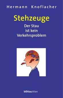 Stehzeuge. Der Stau ist kein Verkehrsproblem