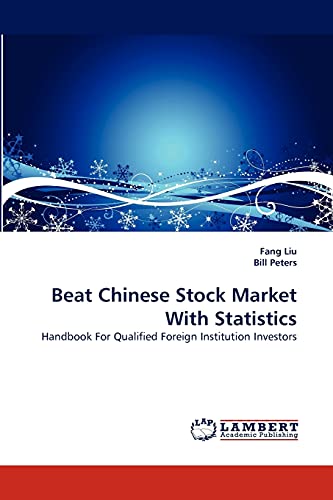 Beat Chinese Stock Market With Statistics: Handbook For Qualified Foreign Institution Investors