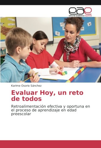 Evaluar Hoy, un reto de todos: Retroalimentación efectiva y oportuna en el proceso de aprendizaje en edad preescolar