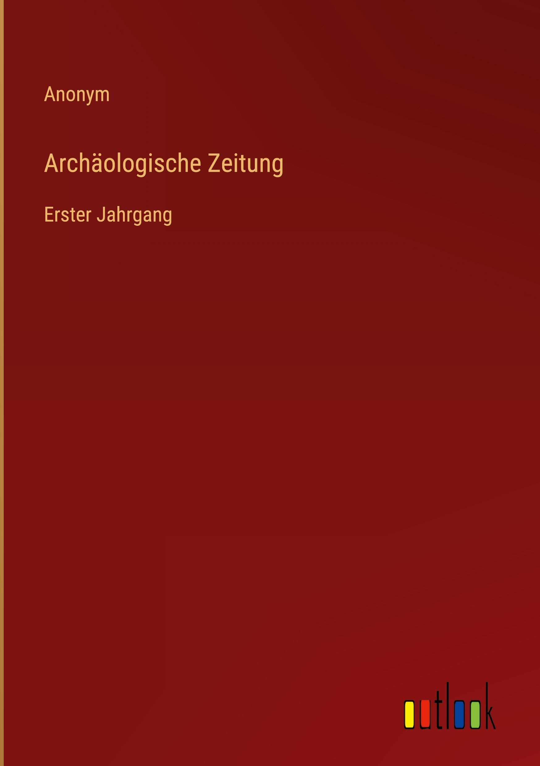 Archäologische Zeitung: Erster Jahrgang
