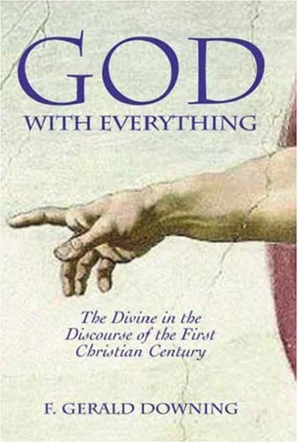 God with Everything: The Divine in the Discourse of the First Christian Century (The Social World of Biblical Antiquity, Second Series, Band 2)