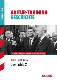 Abitur-Training Geschichte / Geschichte 2: Aktuelle Schwerpunktthemen Baden-Württemberg.