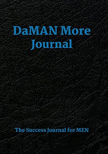 DaMAN More Journal: A Men's Success Journal