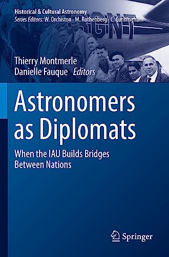 Astronomers as Diplomats: When the IAU Builds Bridges Between Nations (Historical & Cultural Astronomy)