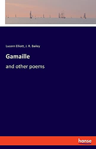 Gamaille: and other poems