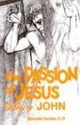 The Passion of Jesus in the Gospel of John