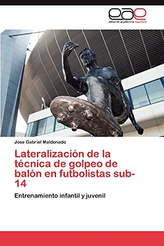 Lateralización de la técnica de golpeo de balón en futbolistas sub-14: Entrenamiento infantil y juvenil