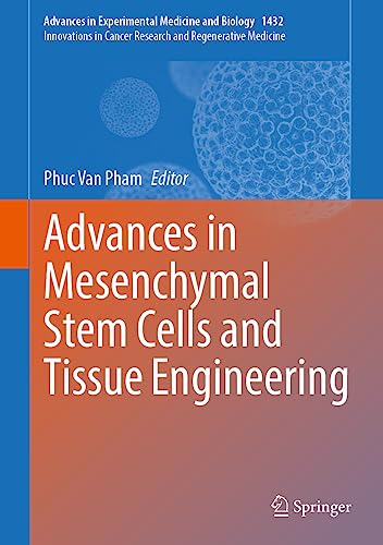 Advances in Mesenchymal Stem Cells and Tissue Engineering: Volume 4 (Advances in Experimental Medicine and Biology, Band 1432)