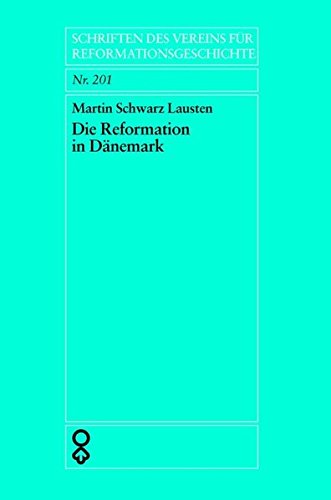 Die Reformation in Dänemark (Schriften des Vereins für Reformationsgeschichte, Band 20)