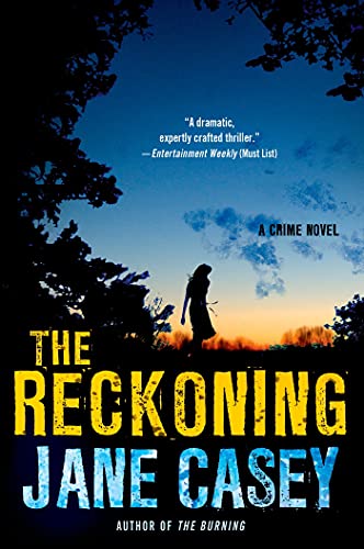 Jane Casey Reckoning, A Maeve Kerrigan Crime Novel (Maeve Kerrigan Novels)