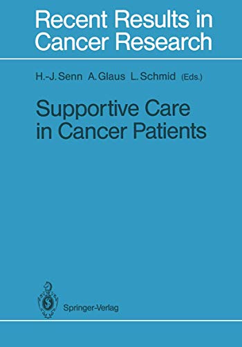 Supportive Care in Cancer Patients (Recent Results in Cancer Research) (Recent Results in Cancer Research, 108, Band 108)