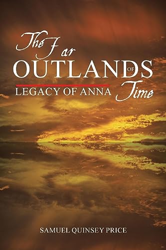 The Far Outlands of Time: Legacy of Anna