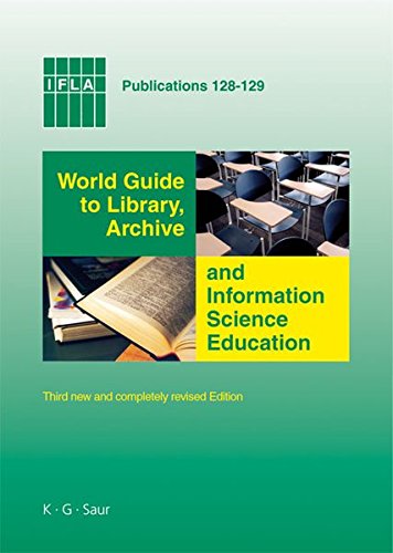 World Guide to Library, Archive and Information Science Education: Third new and completely revised Edition (IFLA Publications)