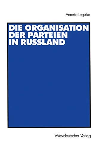 Die Organisation der Parteien in Russland (Arbeitstitel): Diss.