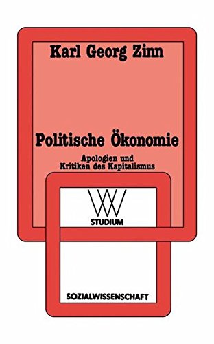 Politische Ökonomie: Apologien Und Kritiken Des Kapitalismus (Wv Studium) (German Edition)