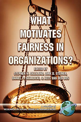 What Motivates Fairness in Organizations? (Research in Social Issues in Management)
