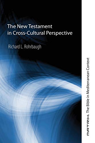 The New Testament in Cross-Cultural Perspective (Matrix: the Bible in Mediterranean Context)