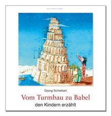 Vom Turmbau zu Babel den Kindern erzählt