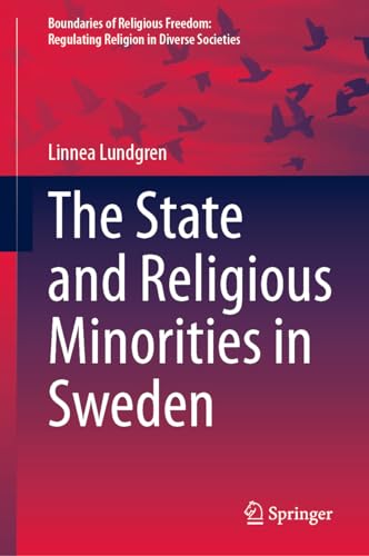 The State and Religious Minorities in Sweden (Boundaries of Religious Freedom: Regulating Religion in Diverse Societies)