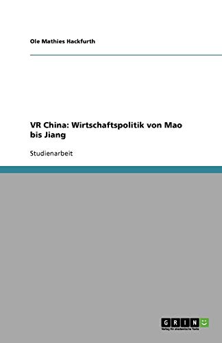 VR China: Wirtschaftspolitik von Mao bis Jiang