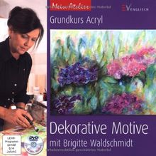 Mein Atelier: Grundkurs Acryl - Dekorative Motive: mit Brigitte Waldschmidt