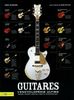 Guitares : l'encyclopédie ultime : Fender, Gibson, Gretsch, Martin, Rickenbacker...