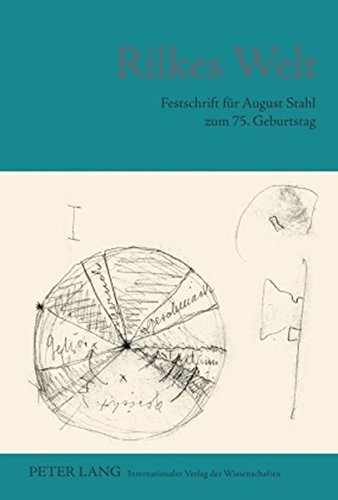 Rilkes Welt: Festschrift für August Stahl zum 75. Geburtstag