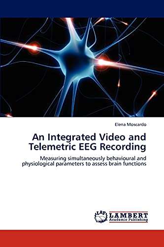 An Integrated Video and Telemetric EEG Recording: Measuring simultaneously behavioural and physiological parameters to assess brain functions