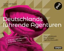 Deutschlands führende Agenturen: Das Workbook zur richtigen Agenturauswahl 2024 – inklusive Gold-Effie-Cases